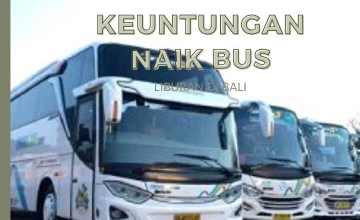 keuntungan liburan naik bus